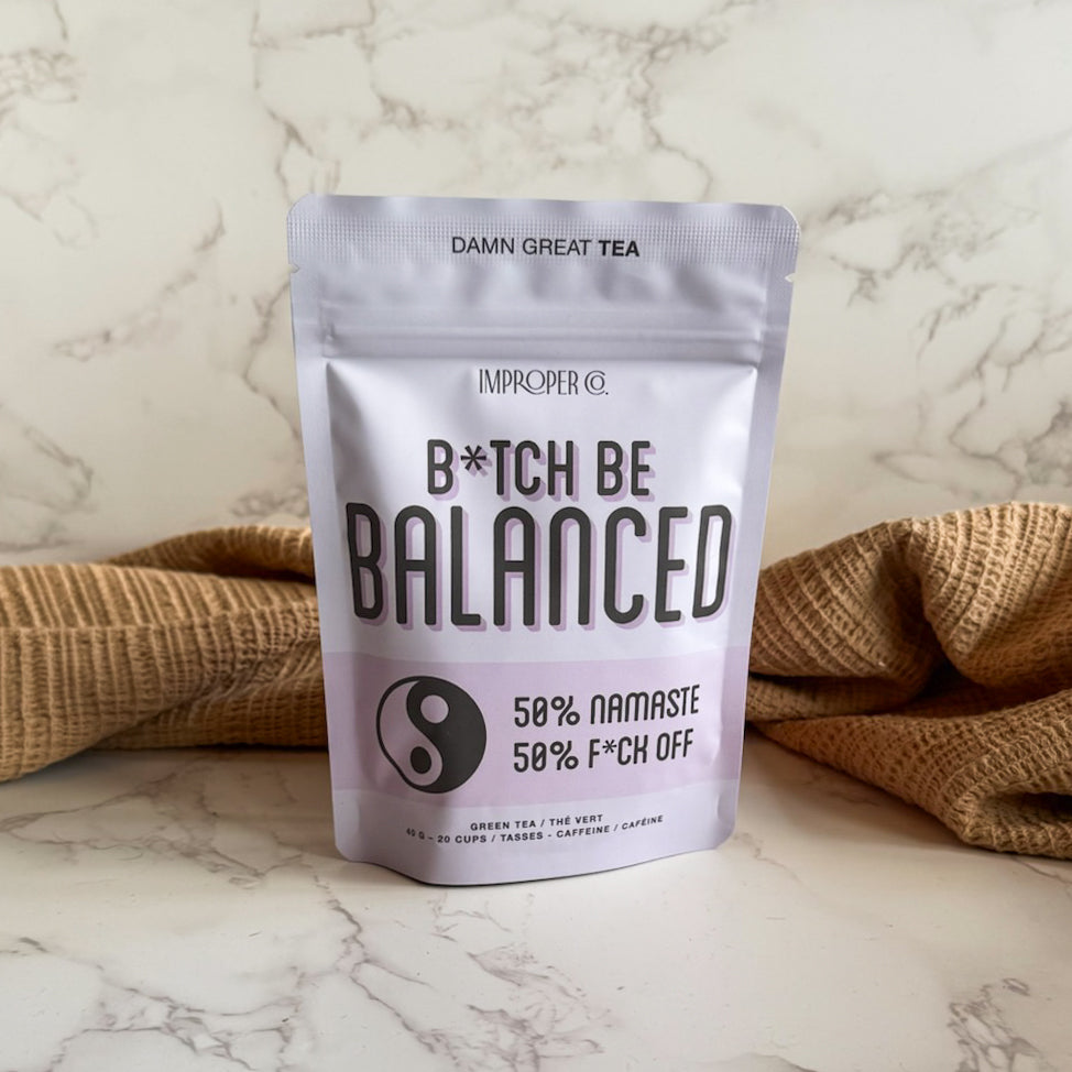 B*tch Be Balanced Green Tea